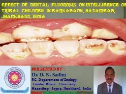 Effect  of  dental  fluorosis  on intelligence  of tribal  Children  in barkagaon, hazaribag,