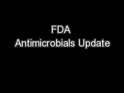 FDA Antimicrobials Update