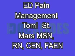 ED Pain Management Tomi  St. Mars MSN, RN, CEN, FAEN
