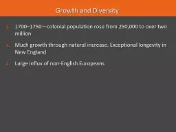 Growth and Diversity 1700–1750—colonial population rose from 250,000 to over two million