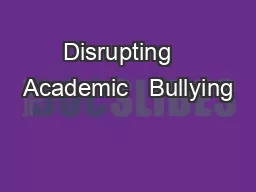 Disrupting   Academic   Bullying
