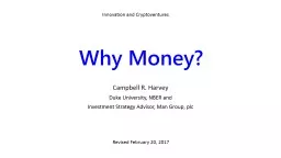 Why Money? Campbell R. Harvey