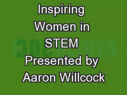 Inspiring Women in STEM Presented by Aaron Willcock