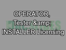 OPERATOR, Tester & INSTALLER Licensing