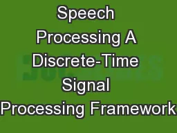 Speech Processing A Discrete-Time Signal Processing Framework