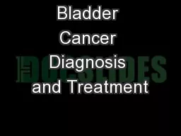 Bladder Cancer Diagnosis and Treatment