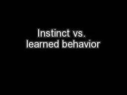 Instinct vs. learned behavior