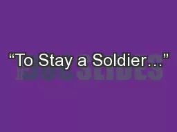 “To Stay a Soldier…”