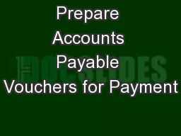 Prepare Accounts Payable Vouchers for Payment