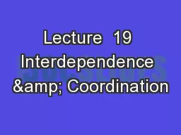 Lecture  19 Interdependence & Coordination