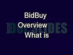 BidBuy Overview    What is