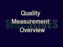 Quality Measurement  Overview