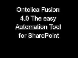 Ontolica Fusion 4.0 The easy Automation Tool for SharePoint