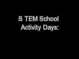 S TEM School Activity Days: