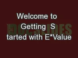 Welcome to  Getting  S tarted with E*Value