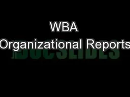 WBA Organizational Reports