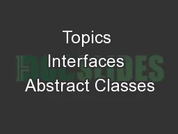 Topics Interfaces Abstract Classes