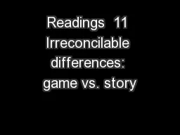 Readings  11 Irreconcilable differences: game vs. story