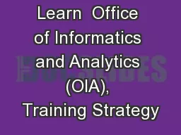 OIA Live and Learn  Office of Informatics and Analytics (OIA), Training Strategy