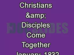 Growth And Departures Christians & Disciples Come Together January, 1832