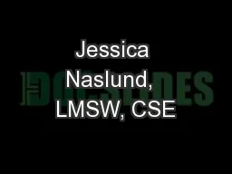 Jessica Naslund,  LMSW, CSE