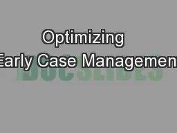 Optimizing  Early Case Management