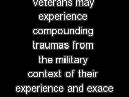 Veterans may experience compounding traumas from the military context of their experience