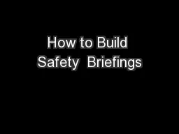 How to Build Safety  Briefings