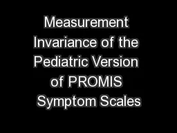 Measurement Invariance of the Pediatric Version of PROMIS Symptom Scales
