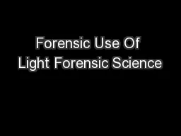 Forensic Use Of Light Forensic Science