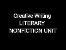 Creative Writing LITERARY NONFICTION UNIT