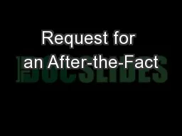 Request for an After-the-Fact