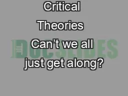 Critical Theories  Can’t we all just get along?