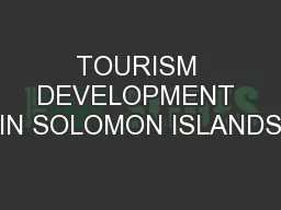 TOURISM DEVELOPMENT IN SOLOMON ISLANDS