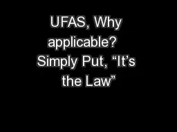 UFAS, Why applicable?   Simply Put, “It’s the Law”