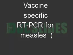 Vaccine specific RT-PCR for measles  (