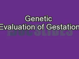Genetic Evaluation of Gestation
