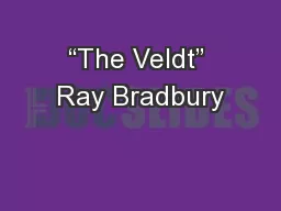 “The Veldt” Ray Bradbury