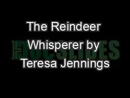 The Reindeer Whisperer by Teresa Jennings