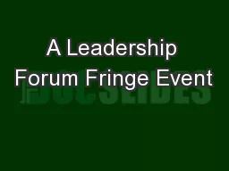 A Leadership Forum Fringe Event