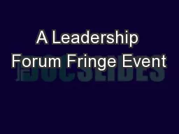 A Leadership Forum Fringe Event