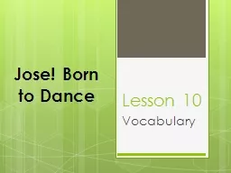 Lesson 10  Vocabulary Jose! Born to Dance
