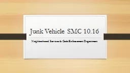 Junk Vehicle SMC 10.16 Neighborhood Services & Code Enforcement Department