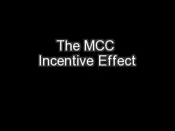 The MCC Incentive Effect