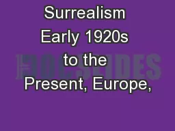 Surrealism Early 1920s to the Present, Europe,