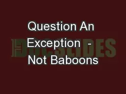 Question An Exception  -  Not Baboons