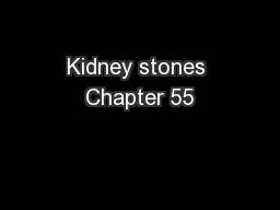 Kidney stones Chapter 55