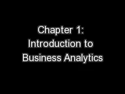 Chapter 1: Introduction to Business Analytics