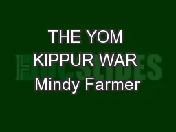 THE YOM KIPPUR WAR Mindy Farmer