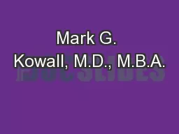 Mark G. Kowall, M.D., M.B.A.